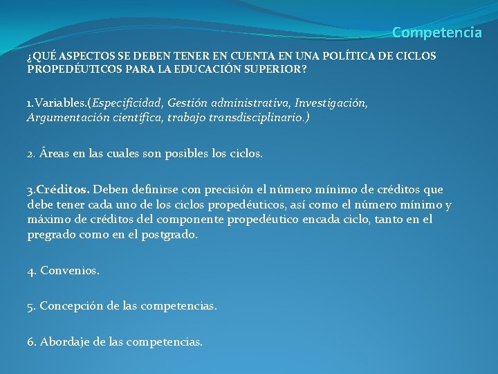 Competencia ¿QUÉ ASPECTOS SE DEBEN TENER EN CUENTA EN UNA POLÍTICA DE CICLOS PROPEDÉUTICOS