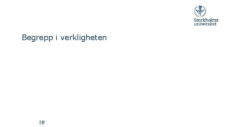 Begrepp i verkligheten 38 