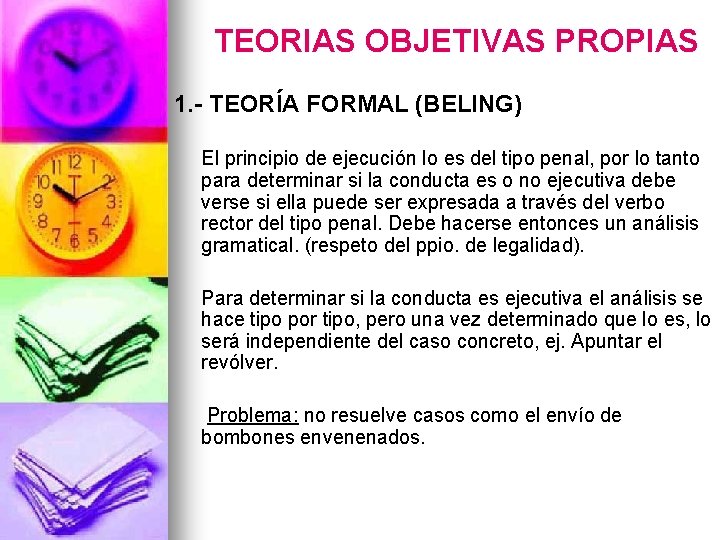 TEORIAS OBJETIVAS PROPIAS 1. - TEORÍA FORMAL (BELING) El principio de ejecución lo es