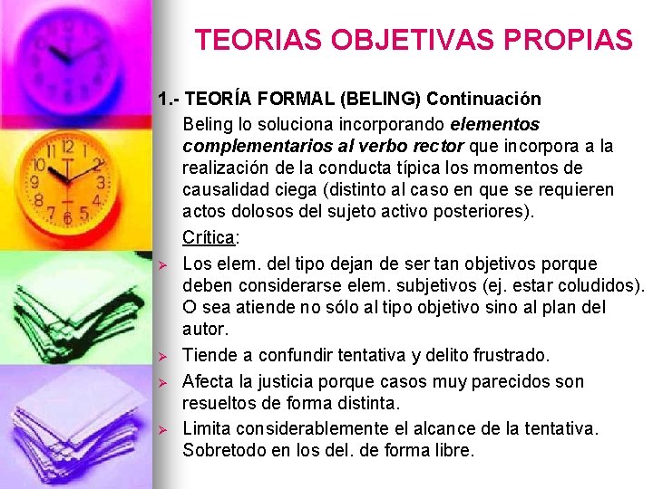 TEORIAS OBJETIVAS PROPIAS 1. - TEORÍA FORMAL (BELING) Continuación Beling lo soluciona incorporando elementos