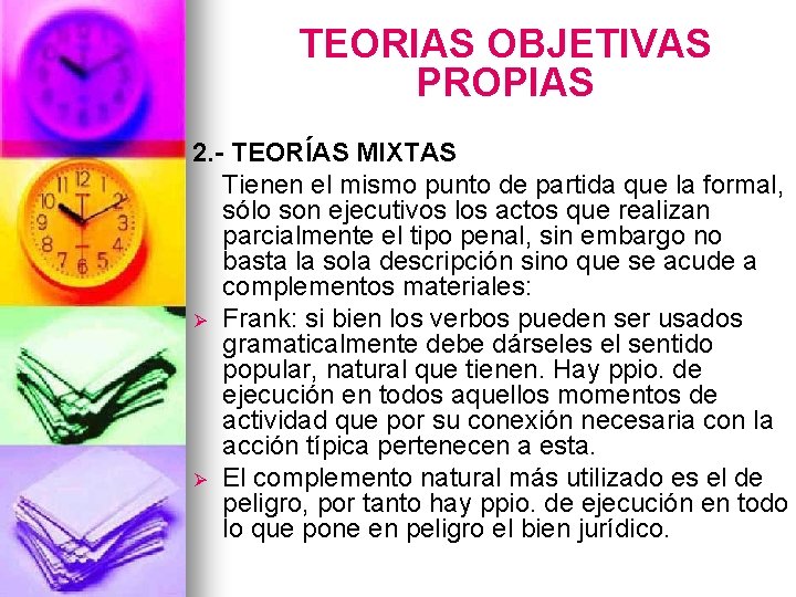 TEORIAS OBJETIVAS PROPIAS 2. - TEORÍAS MIXTAS Tienen el mismo punto de partida que