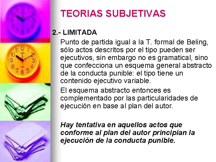 TEORIAS SUBJETIVAS 2. - LIMITADA Punto de partida igual a la T. formal de