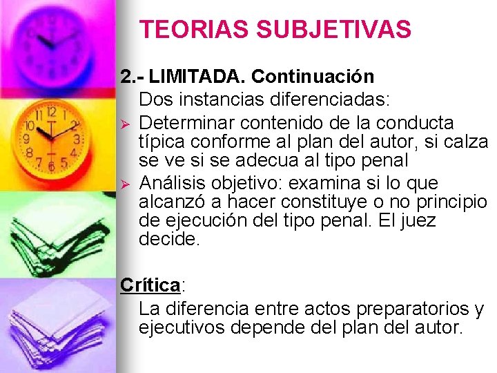 TEORIAS SUBJETIVAS 2. - LIMITADA. Continuación Dos instancias diferenciadas: Ø Determinar contenido de la