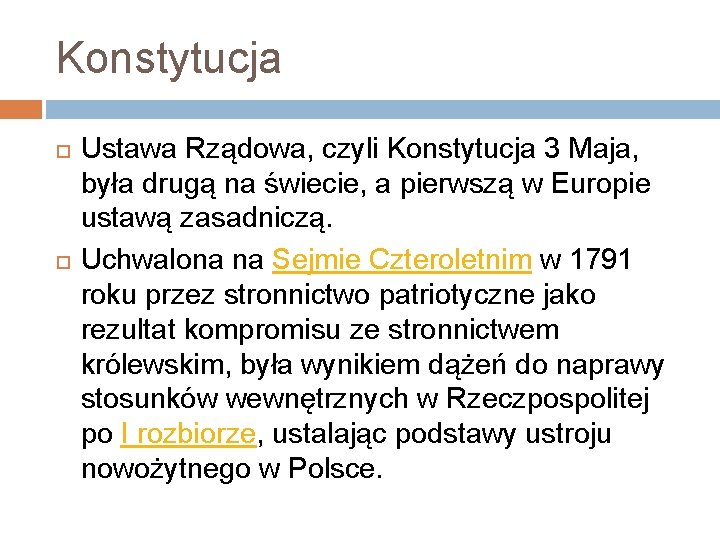 Konstytucja Ustawa Rządowa, czyli Konstytucja 3 Maja, była drugą na świecie, a pierwszą w