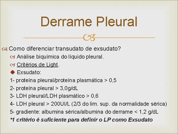 Derrame Pleural Como diferenciar transudato de exsudato? Análise biquímica do líquido pleural. Critérios de