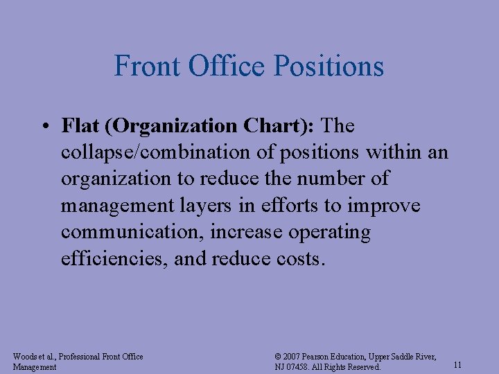 Front Office Positions • Flat (Organization Chart): The collapse/combination of positions within an organization