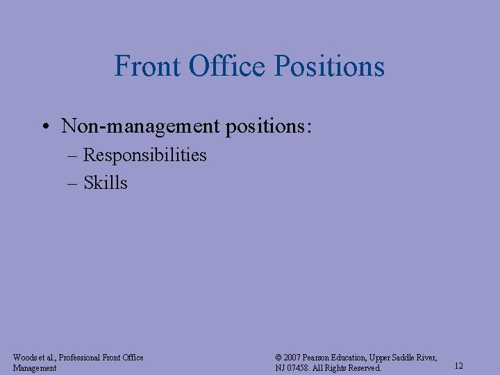 Front Office Positions • Non-management positions: – Responsibilities – Skills Woods et al. ,