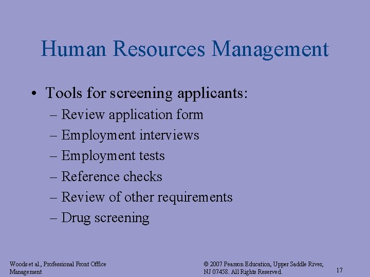 Human Resources Management • Tools for screening applicants: – Review application form – Employment