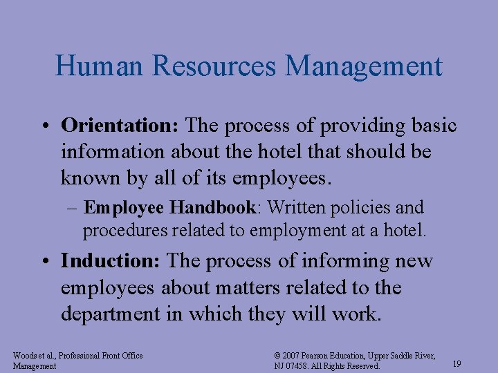 Human Resources Management • Orientation: The process of providing basic information about the hotel