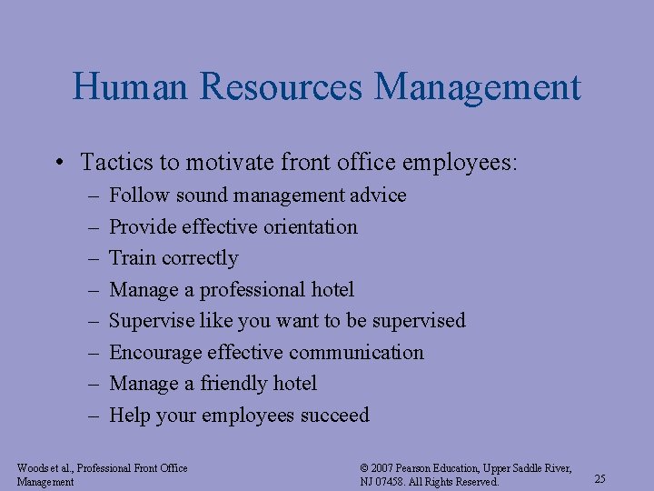 Human Resources Management • Tactics to motivate front office employees: – – – –