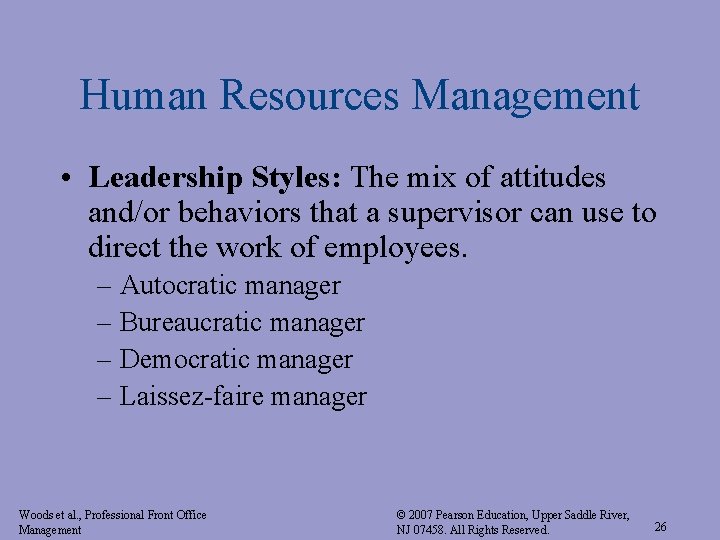 Human Resources Management • Leadership Styles: The mix of attitudes and/or behaviors that a