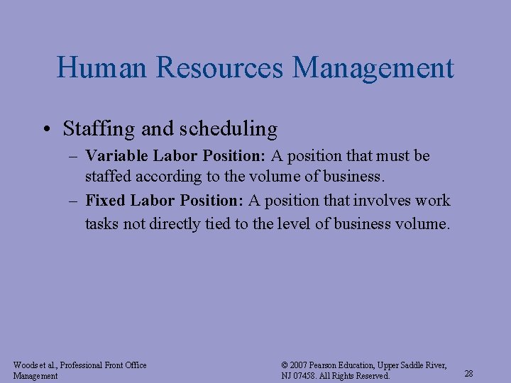 Human Resources Management • Staffing and scheduling – Variable Labor Position: A position that