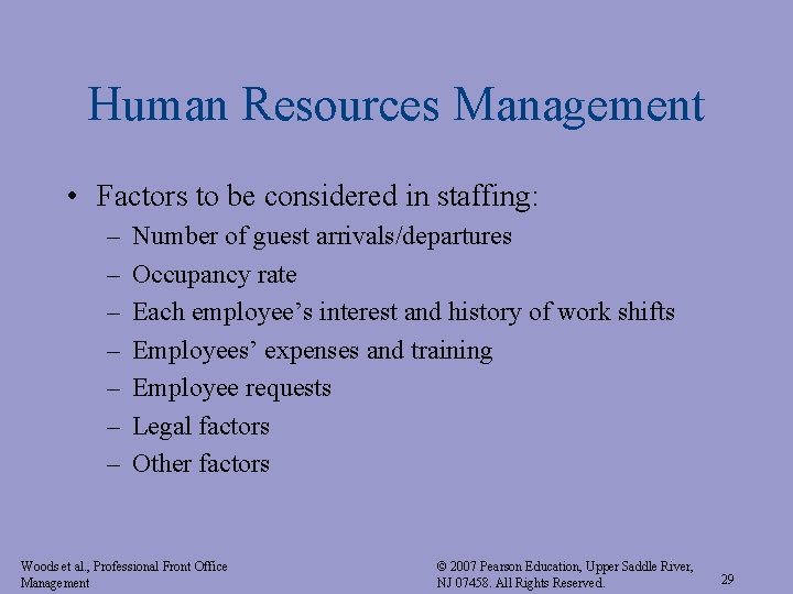 Human Resources Management • Factors to be considered in staffing: – – – –