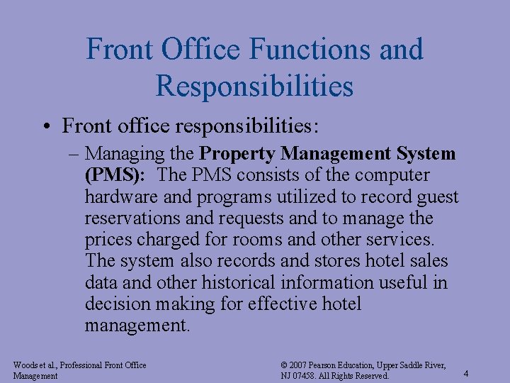 Front Office Functions and Responsibilities • Front office responsibilities: – Managing the Property Management
