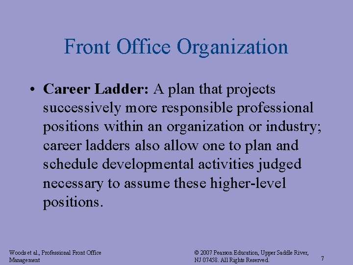 Front Office Organization • Career Ladder: A plan that projects successively more responsible professional