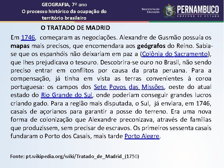 GEOGRAFIA, 7º ano O processo histórico da ocupação do território brasileiro O TRATADO DE