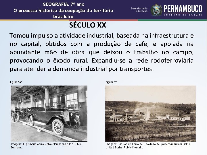 GEOGRAFIA, 7º ano O processo histórico da ocupação do território brasileiro SÉCULO XX Tomou