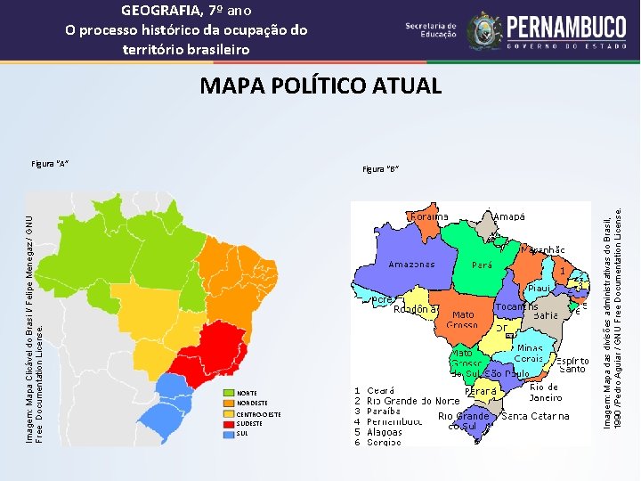 GEOGRAFIA, 7º ano O processo histórico da ocupação do território brasileiro MAPA POLÍTICO ATUAL