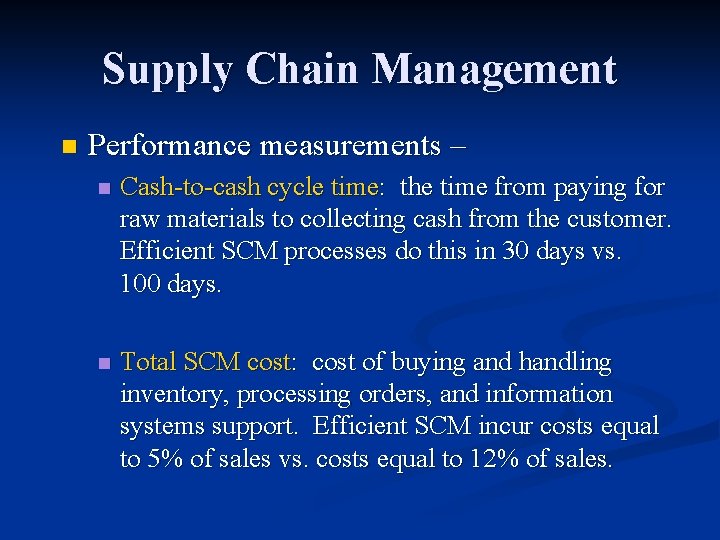 Supply Chain Management n Performance measurements – n Cash-to-cash cycle time: the time from