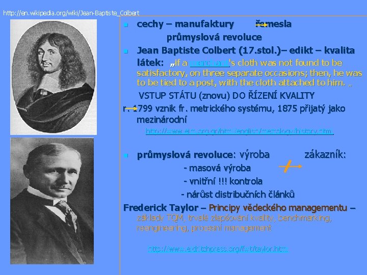 http: //en. wikipedia. org/wiki/Jean-Baptiste_Colbert n n cechy – manufaktury řemesla průmyslová revoluce Jean Baptiste