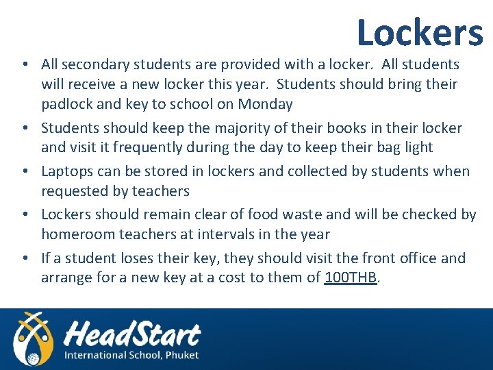 Lockers • All secondary students are provided with a locker. All students will receive