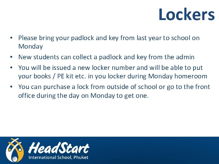 Lockers • Please bring your padlock and key from last year to school on