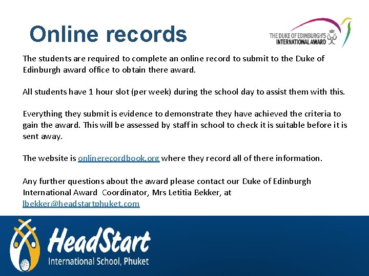 Online records The students are required to complete an online record to submit to