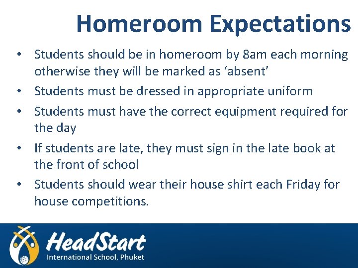Homeroom Expectations • Students should be in homeroom by 8 am each morning otherwise