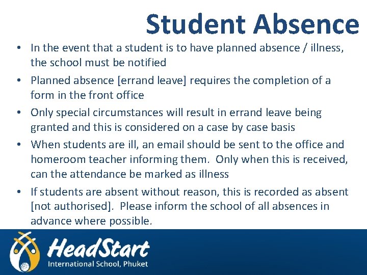 Student Absence • In the event that a student is to have planned absence