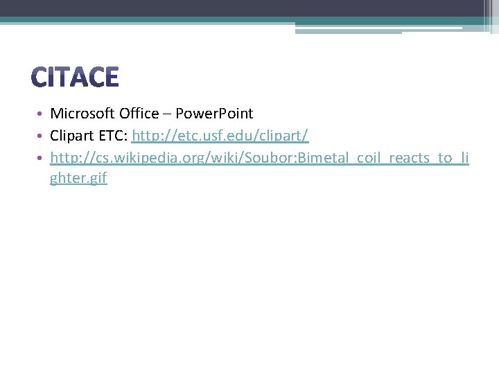  • Microsoft Office – Power. Point • Clipart ETC: http: //etc. usf. edu/clipart/