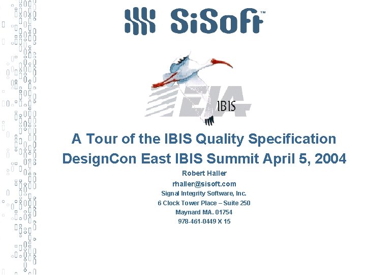 A Tour of the IBIS Quality Specification Design. Con East IBIS Summit April 5,