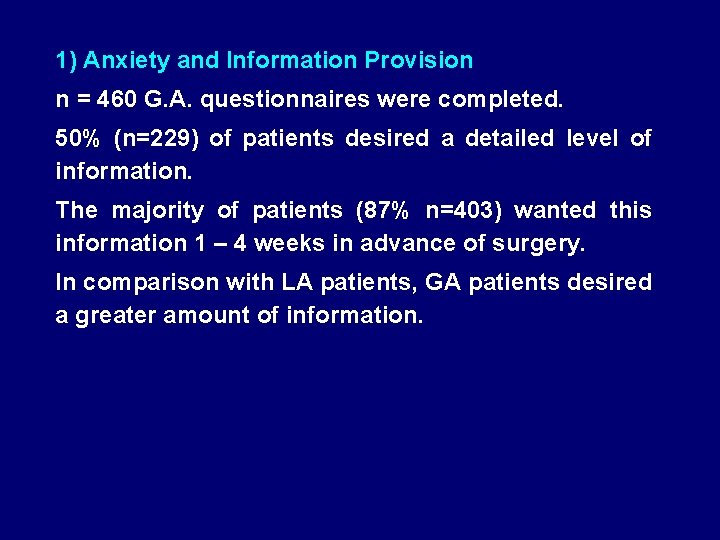 1) Anxiety and Information Provision n = 460 G. A. questionnaires were completed. 50%
