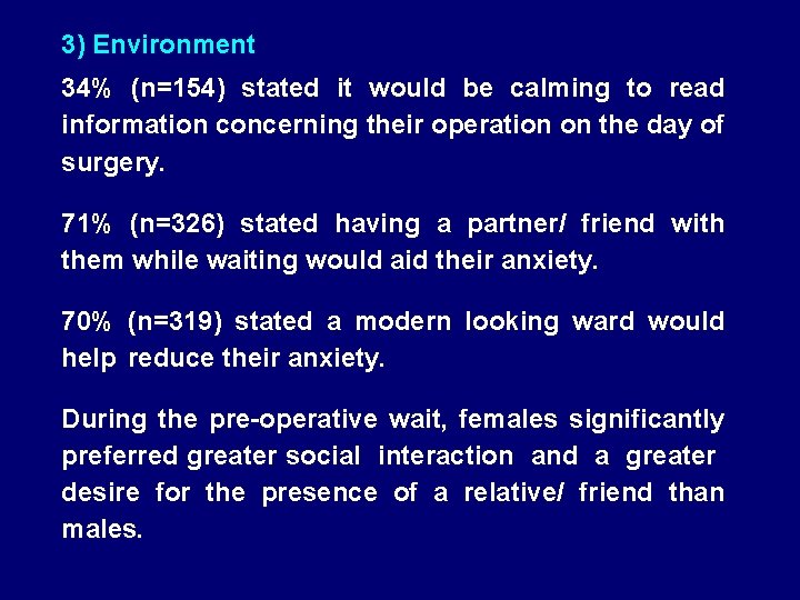 3) Environment 34% (n=154) stated it would be calming to read information concerning their