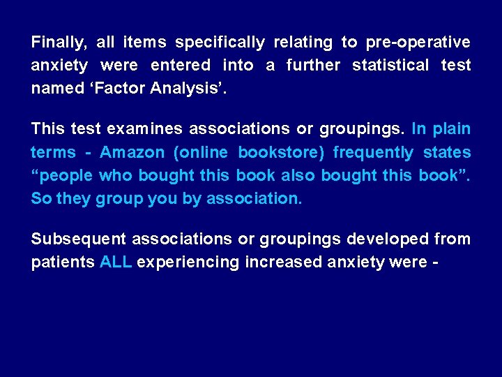 Finally, all items specifically relating to pre-operative anxiety were entered into a further statistical