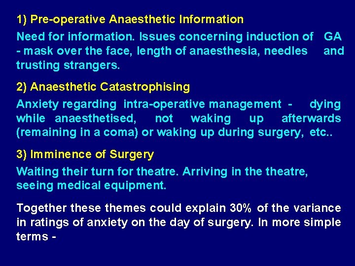 1) Pre-operative Anaesthetic Information Need for information. Issues concerning induction of GA - mask