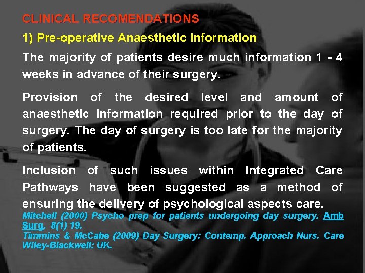 CLINICAL RECOMENDATIONS 1) Pre-operative Anaesthetic Information The majority of patients desire much information 1