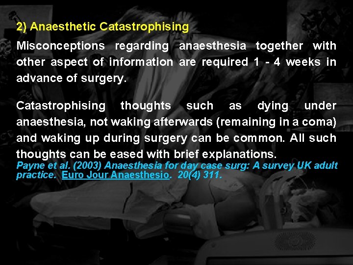 2) Anaesthetic Catastrophising Misconceptions regarding anaesthesia together with other aspect of information are required