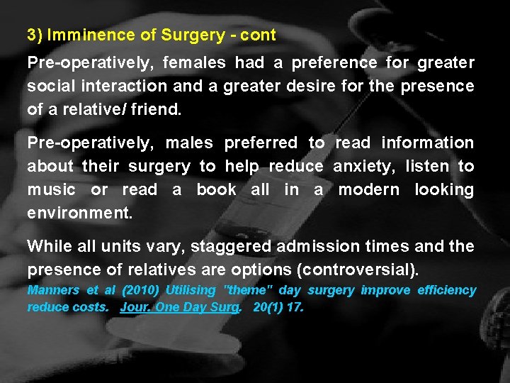 3) Imminence of Surgery - cont Pre-operatively, females had a preference for greater social