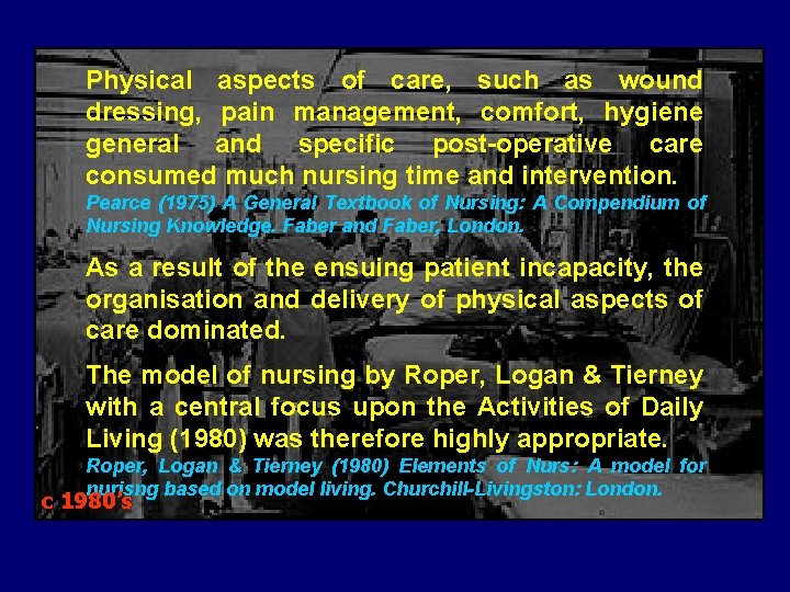 Physical aspects of care, such as wound dressing, pain management, comfort, hygiene general and