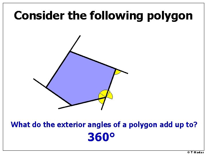 Consider the following polygon What do the exterior angles of a polygon add up