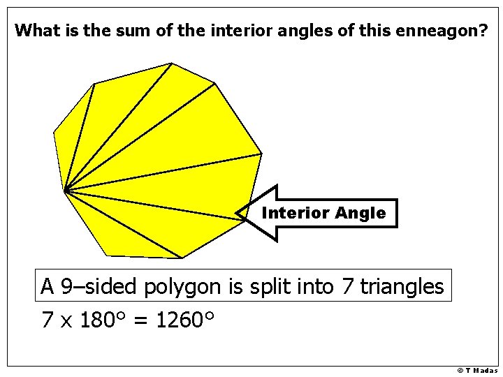 What is the sum of the interior angles of this enneagon? Interior Angle A