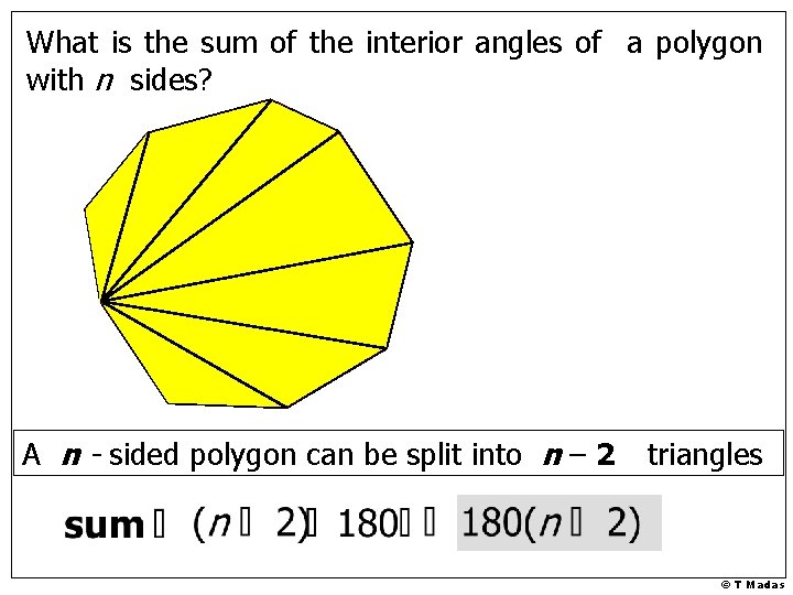 What isisthe thesum sumofof the interior angles of enneagon? a polygon What the interior