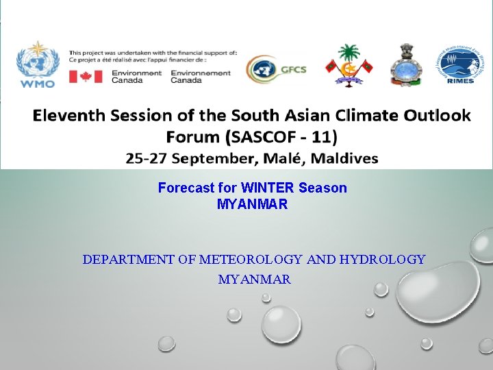 Forecast for WINTER Season MYANMAR DEPARTMENT OF METEOROLOGY AND HYDROLOGY MYANMAR 