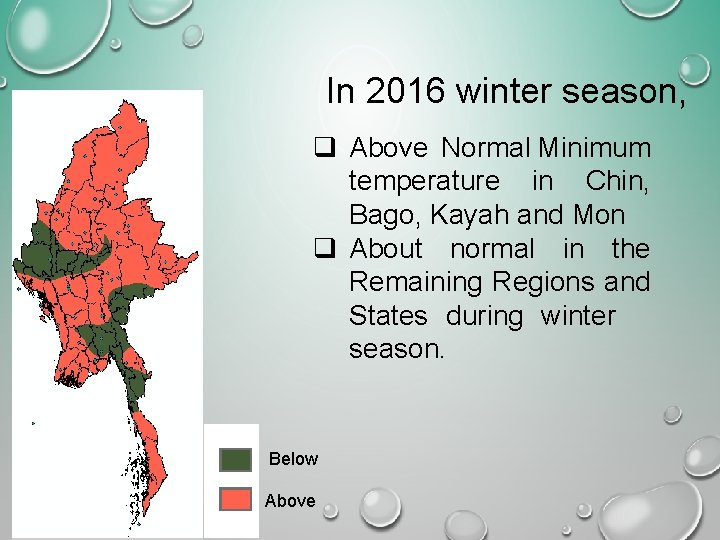 In 2016 winter season, q Above Normal Minimum temperature in Chin, Bago, Kayah and