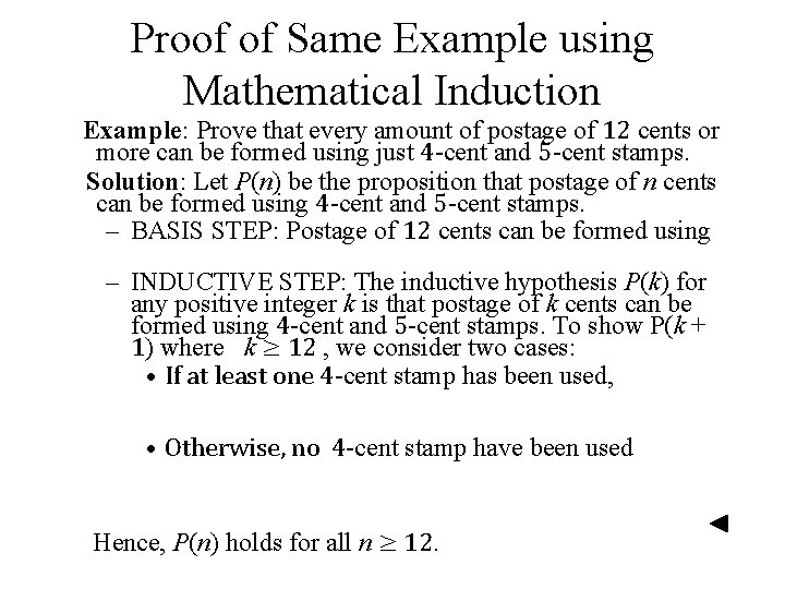 Proof of Same Example using Mathematical Induction Example: Prove that every amount of postage