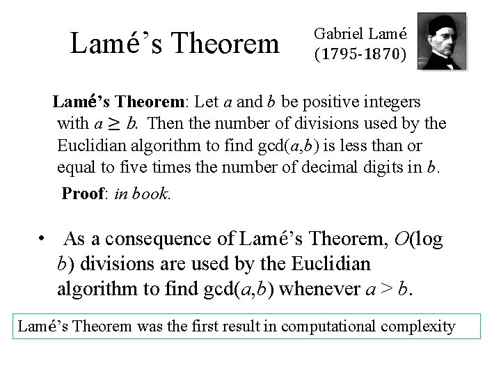 Lamé’s Theorem Gabriel Lamé (1795 -1870) Lamé’s Theorem: Let a and b be positive