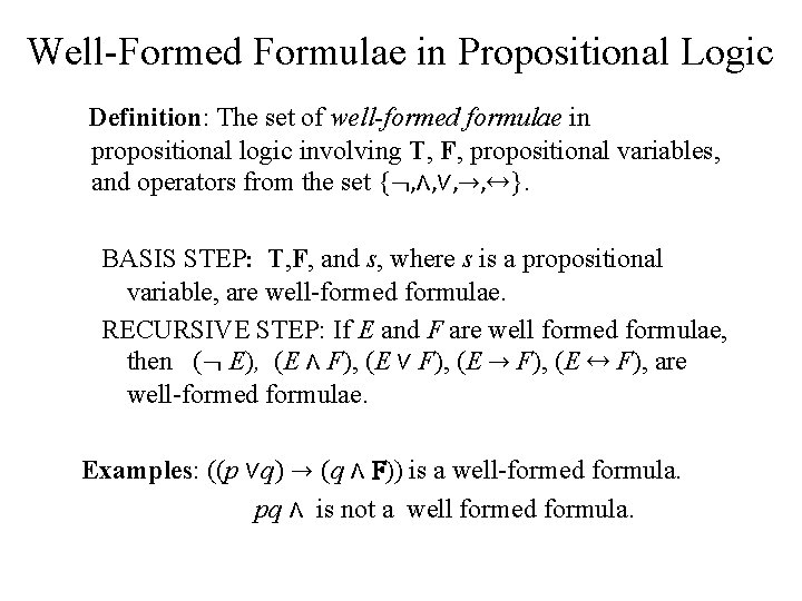 Well-Formed Formulae in Propositional Logic Definition: The set of well-formed formulae in propositional logic