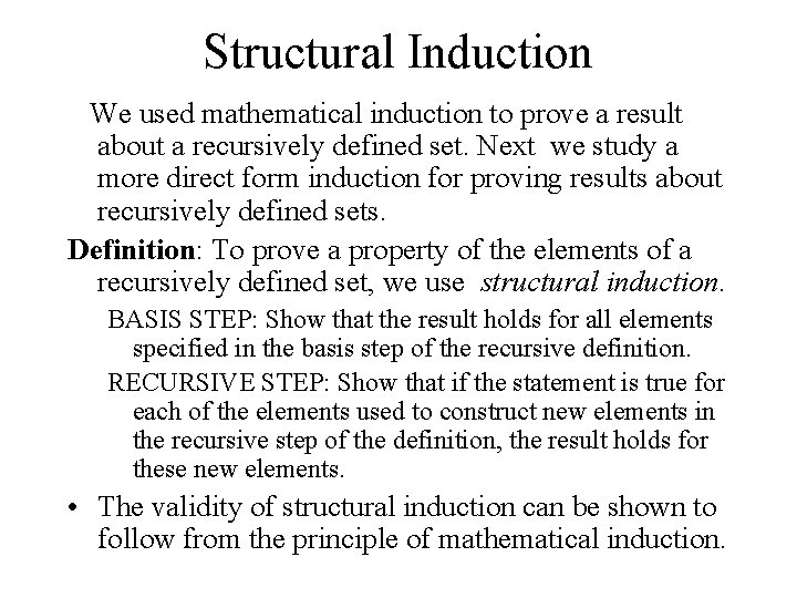 Structural Induction We used mathematical induction to prove a result about a recursively defined