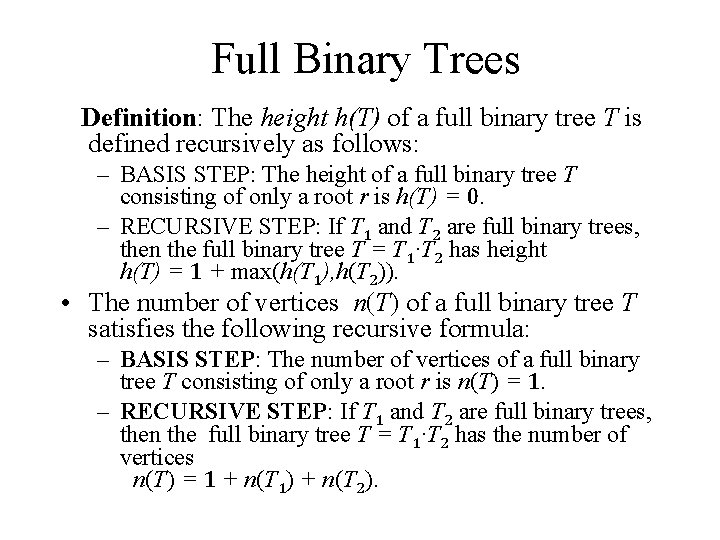 Full Binary Trees Definition: The height h(T) of a full binary tree T is