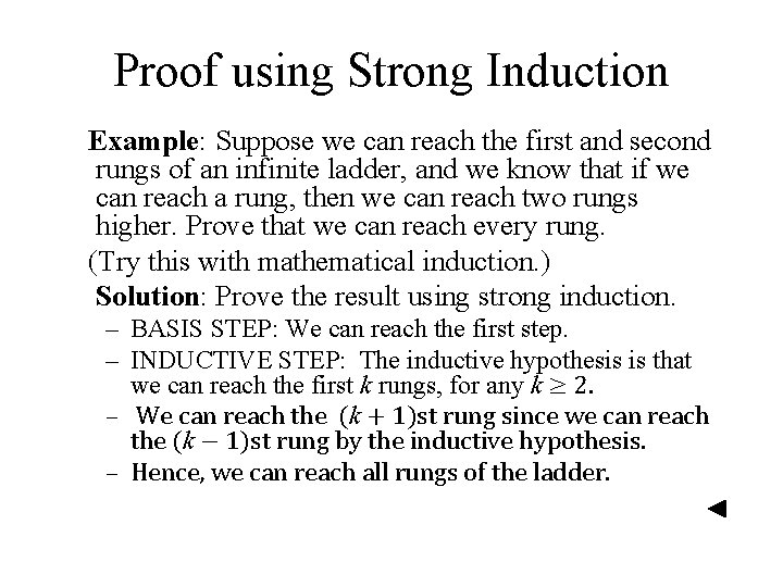 Proof using Strong Induction Example: Suppose we can reach the first and second rungs